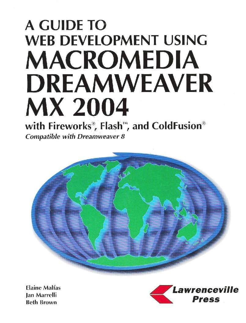 A Guide To Web Development Using Macromedia Dreamweaver MX 2004: With Firework, Flash, and Coldfusion,Used