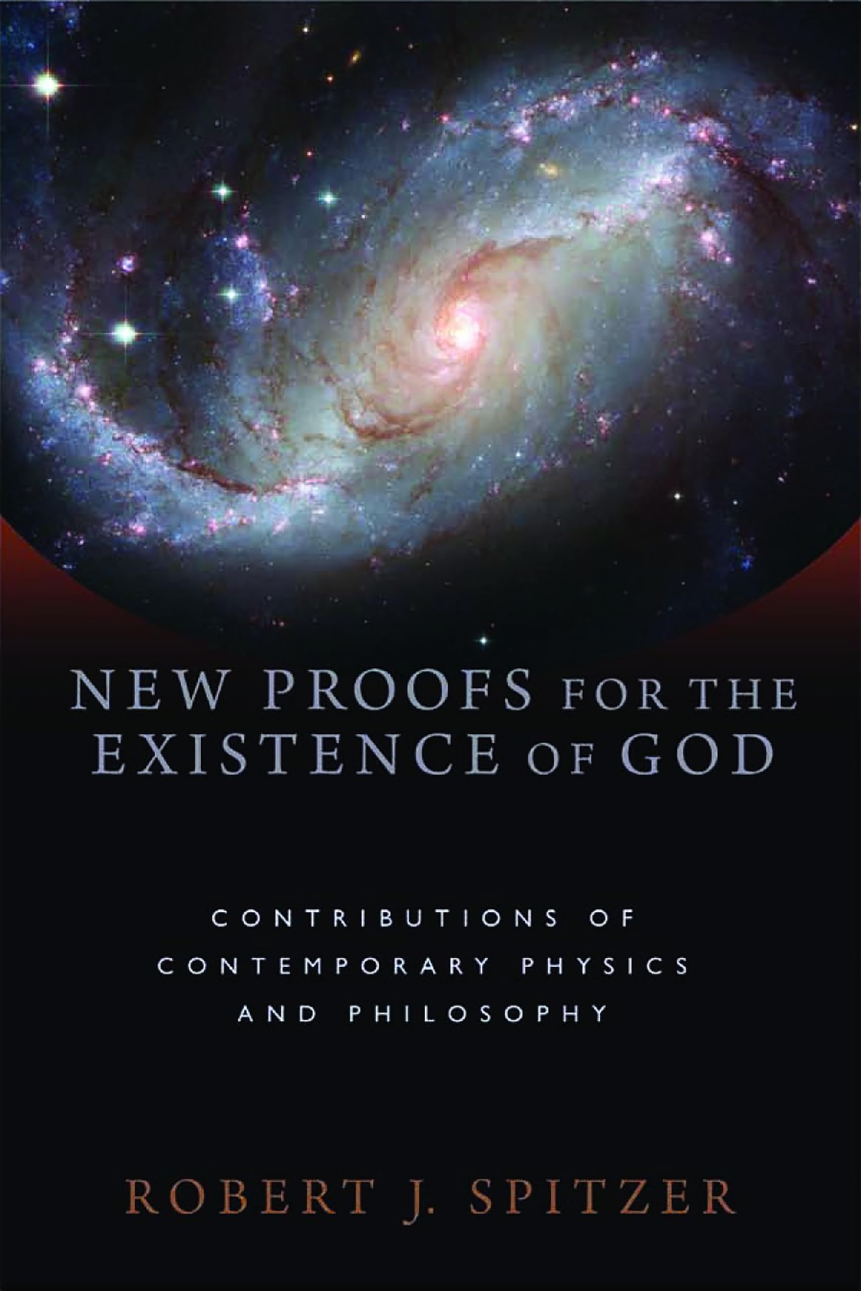 New Proofs For The Existence Of God: Contributions Of Contemporary Physics And Philosophy,New