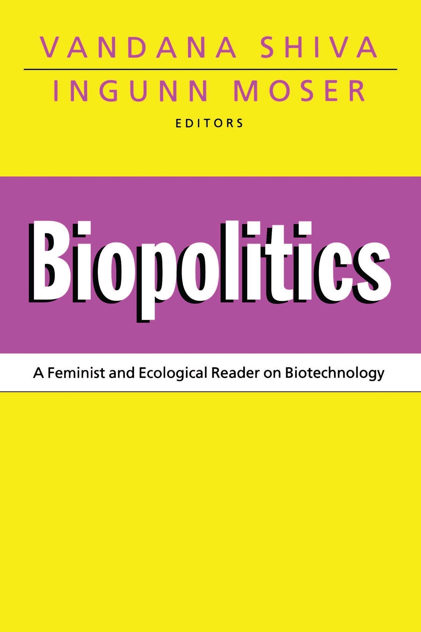 Biopolitics: A Feminist And Ecological Reader On Biotechnology