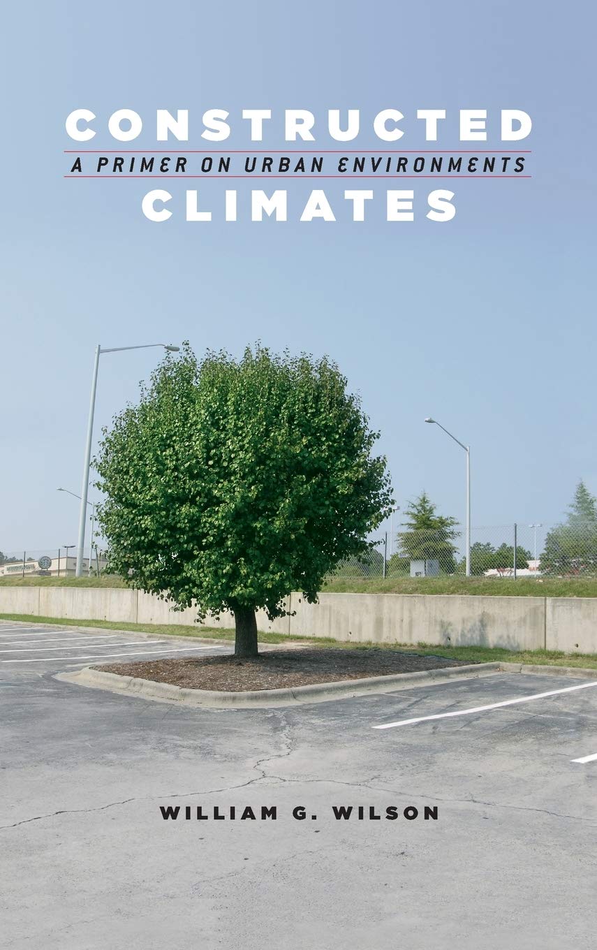 Constructed Climates: A Primer On Urban Environments,New
