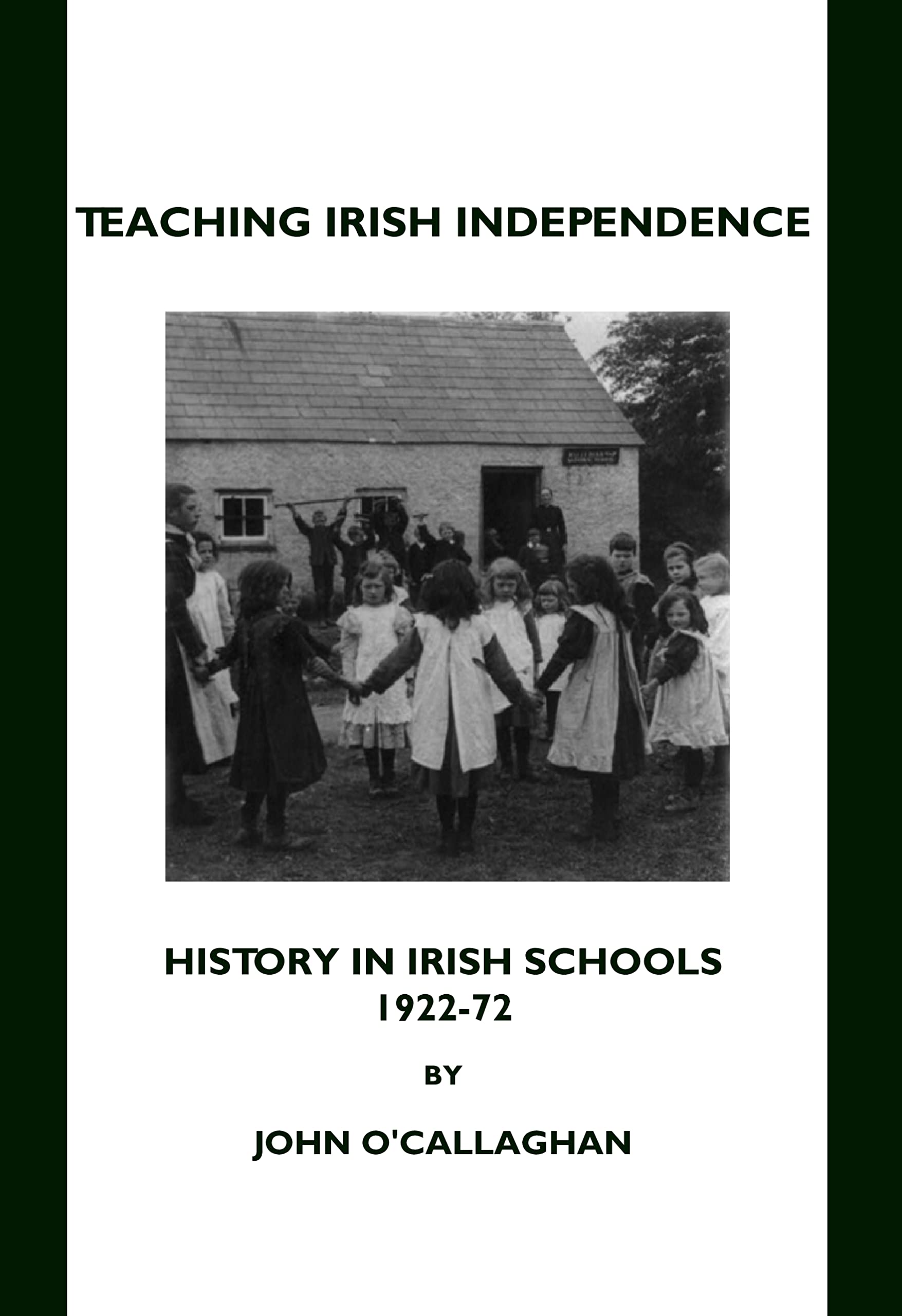 Teaching Irish Independence: History in Irish Schools, 192272,Used