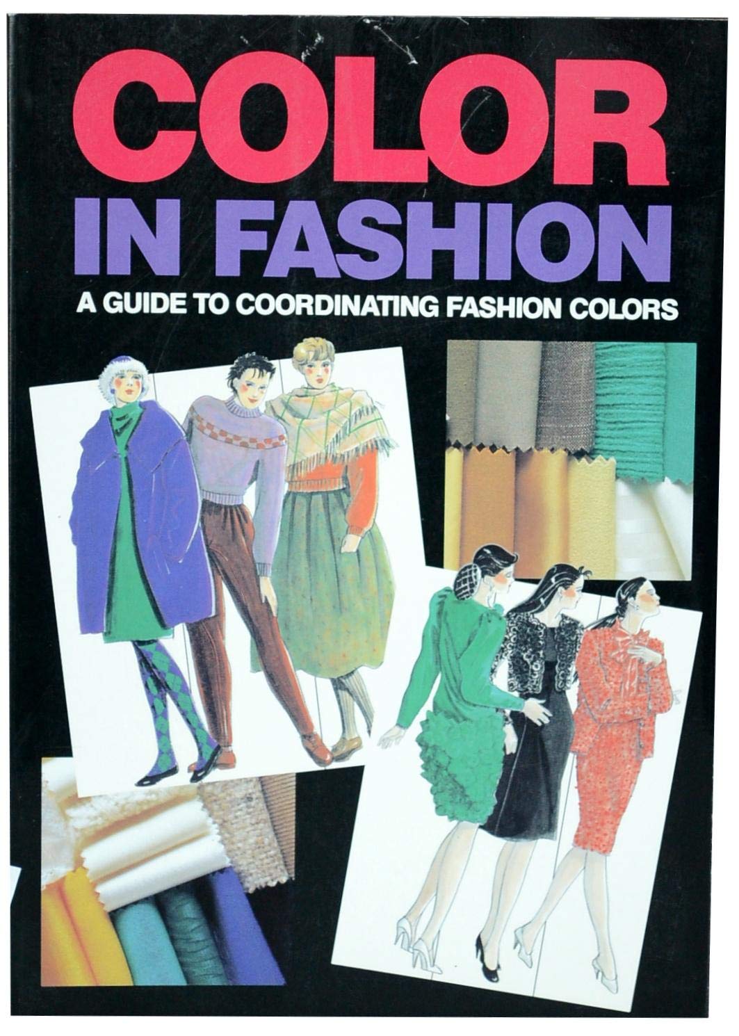 Color in Fashion: A Guide to Coordinating Fashion Colors,Used