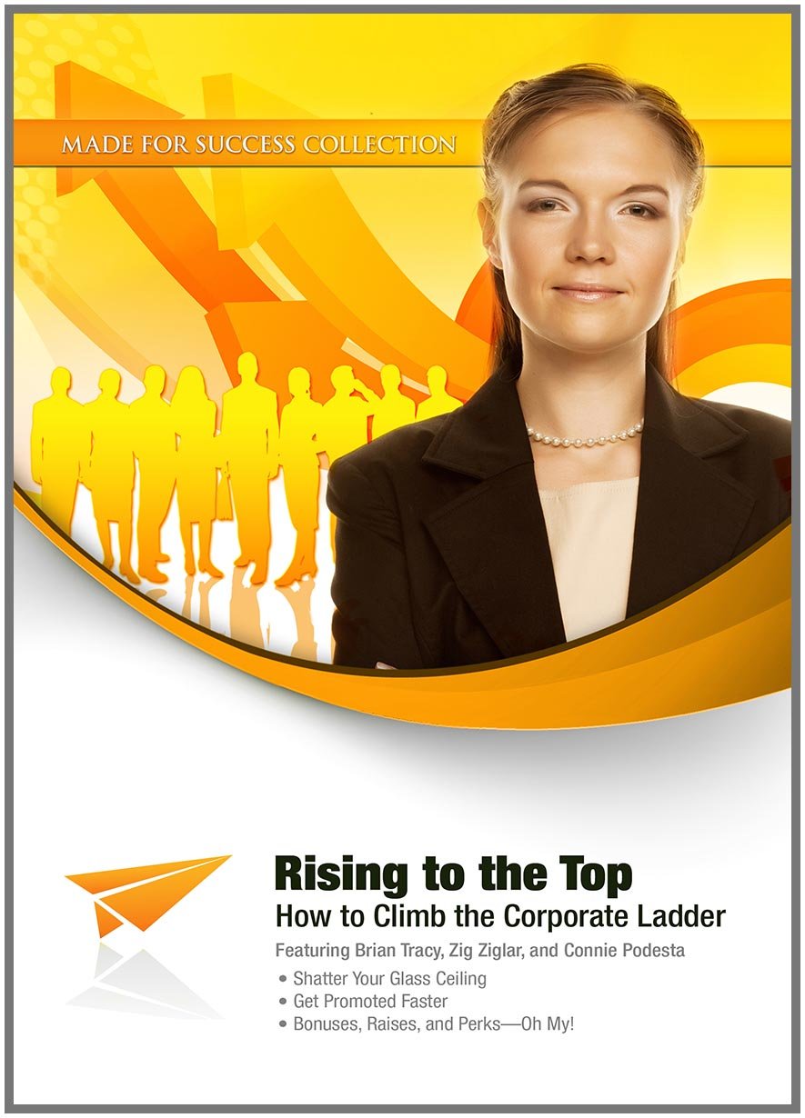 Rising to the Top: How to Climb the Corporate Ladder (Made for Success Collections),Used