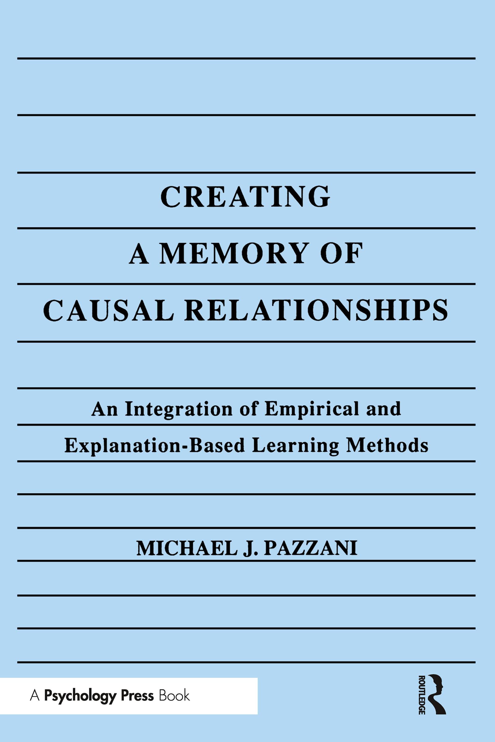 Creating A Memory Of Causal Relationships: An Integration Of Empirical And Explanationbased Learning Methods,Used