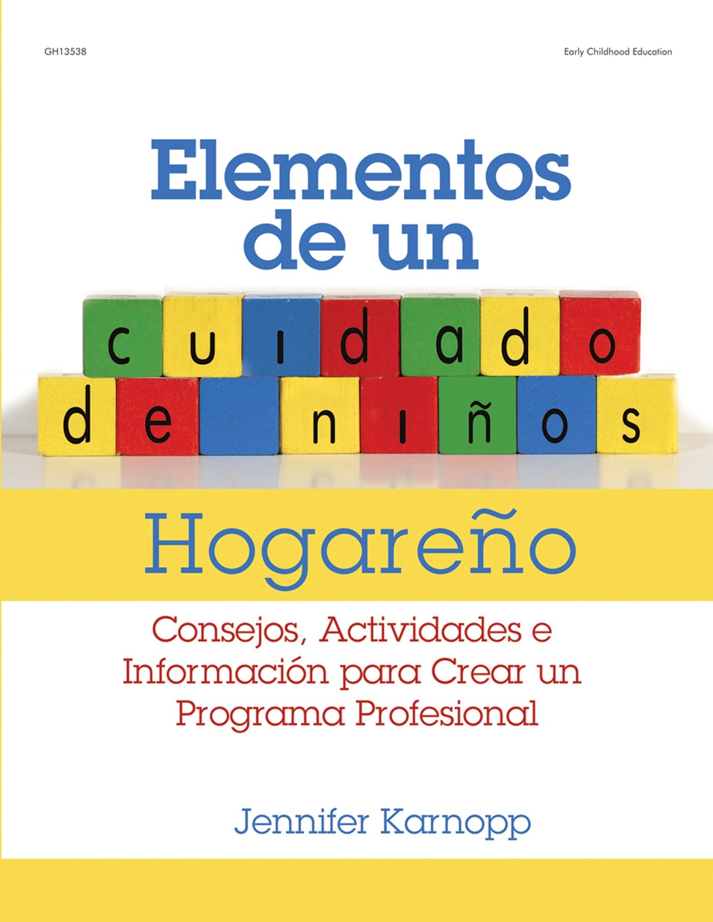 Elementos De Un Cuidado De Nios Hogareo: Consejos, Actividades E Informacion Para Crear Un Programa Profesional (Spanish Edition,Used