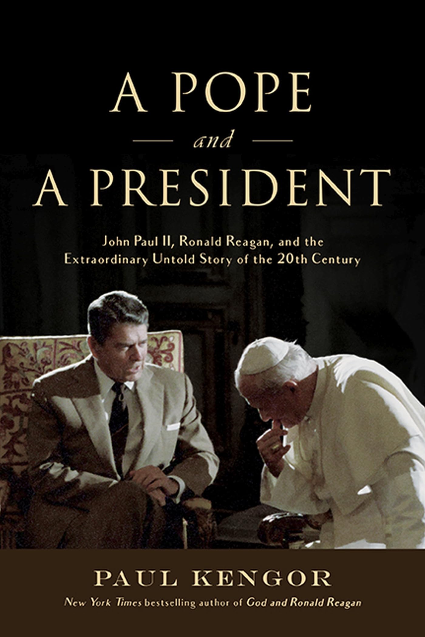 A Pope And A President: John Paul Ii, Ronald Reagan, And The Extraordinary Untold Story Of The 20Th Century