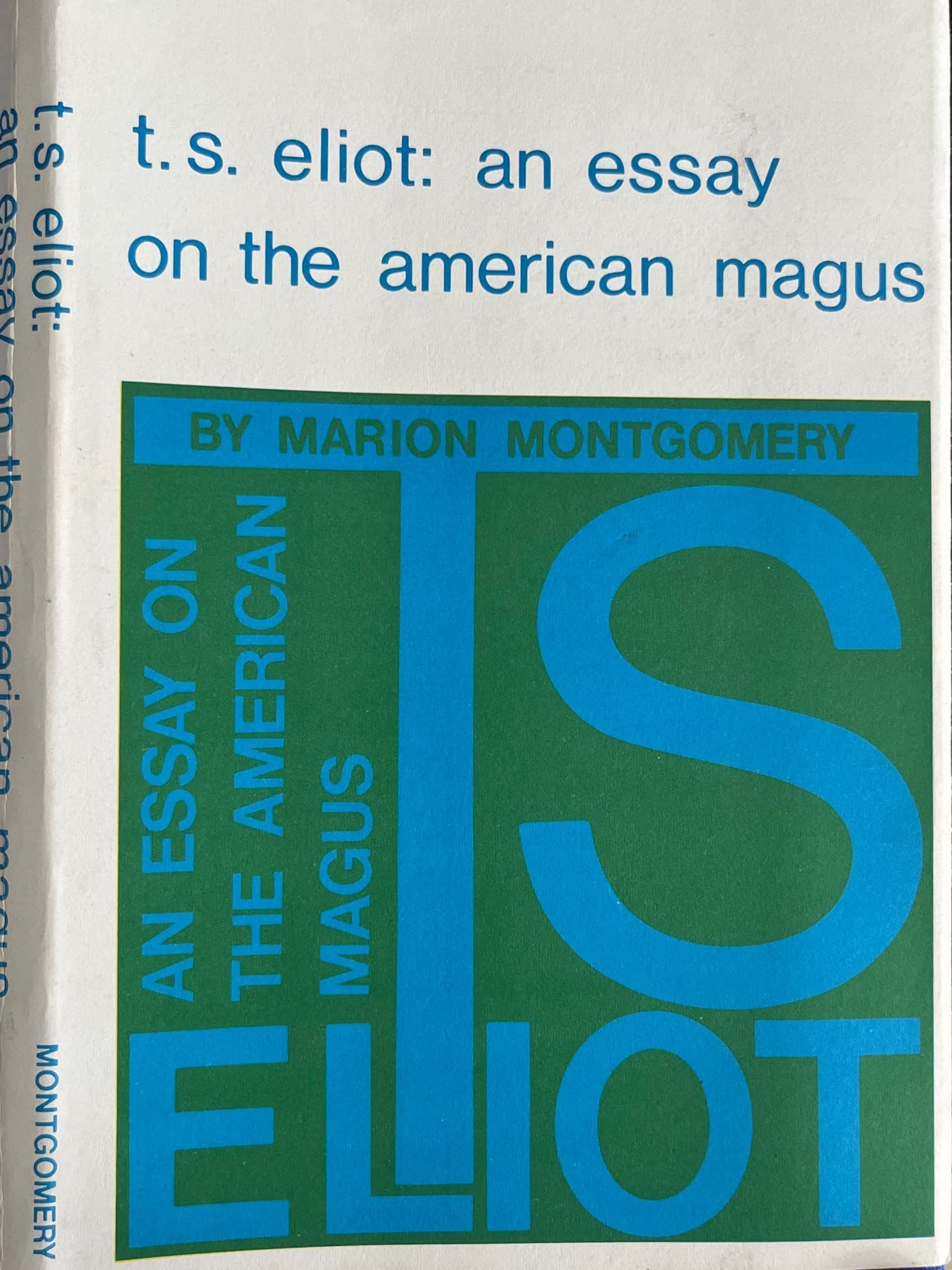 T. S. Eliot: an essay on the American magus,Used