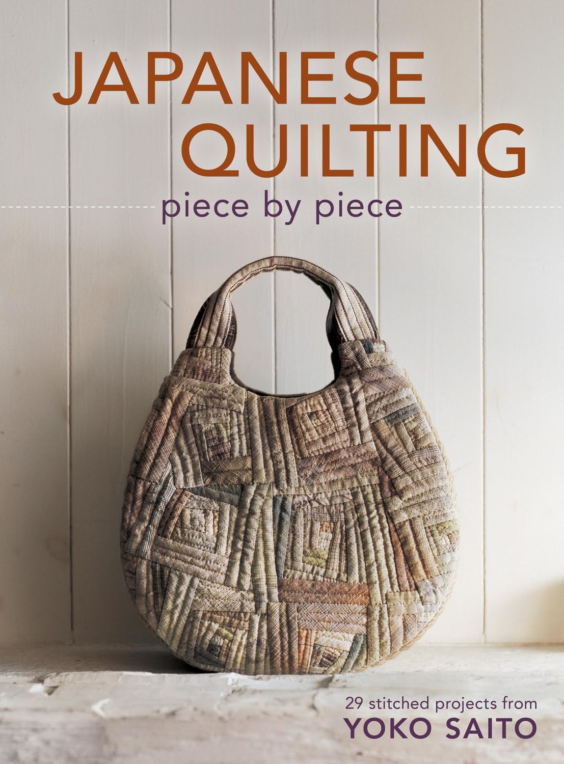 Japanese Quilting Piece By Piece: 29 Stitched Projects From Yoko Saito,New