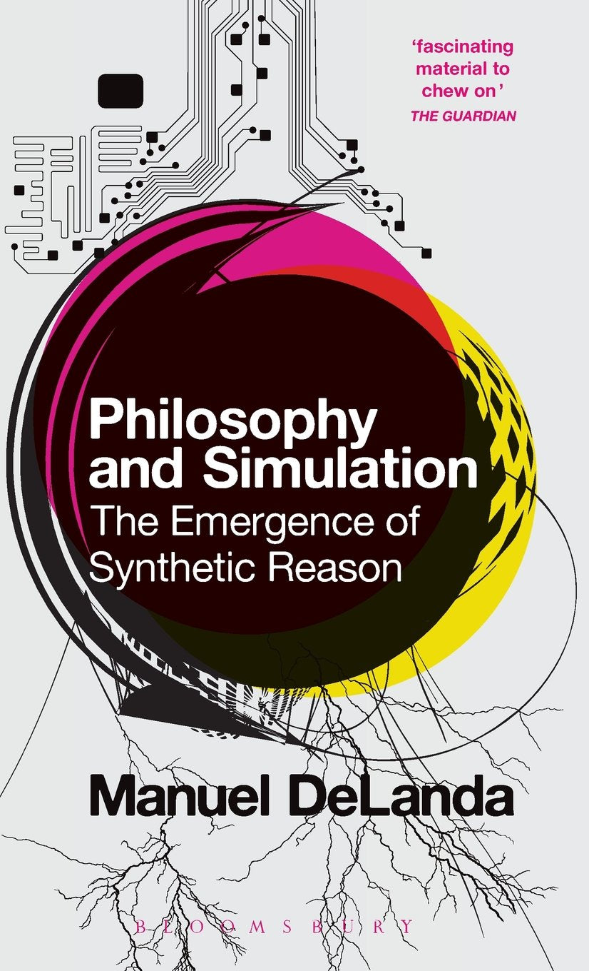 Philosophy and Simulation: The Emergence of Synthetic Reason,Used