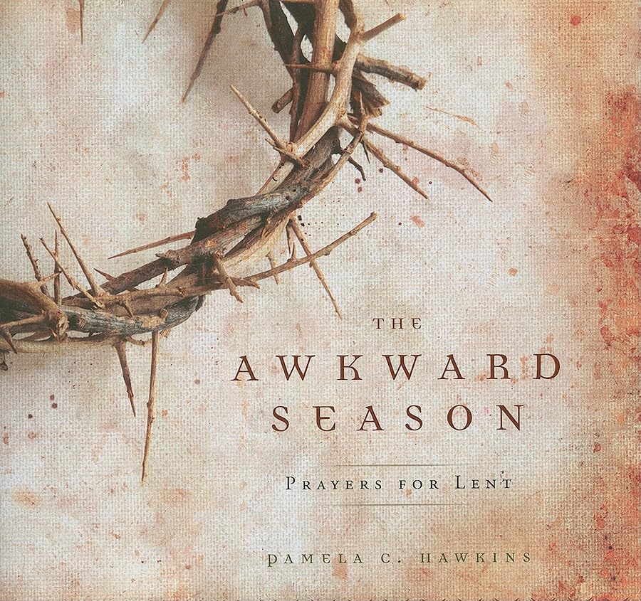 The Awkward Season: Prayers for Lent,Used
