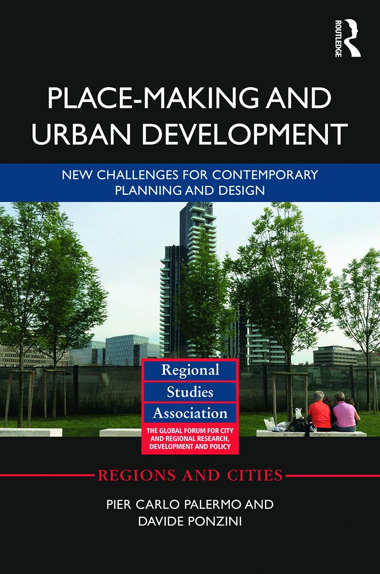 Placemaking and Urban Development: New challenges for contemporary planning and design (Regions and Cities),Used