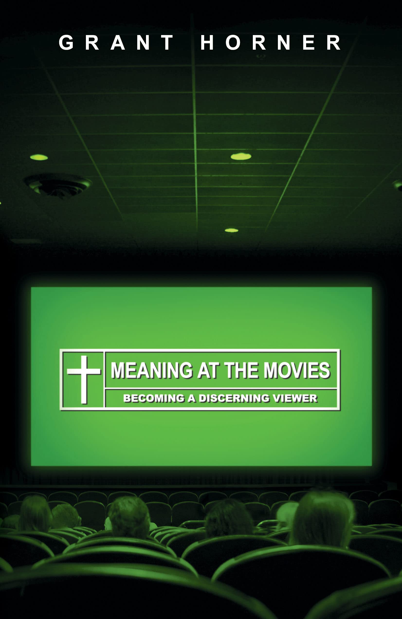 Meaning at the Movies: Becoming a Discerning Viewer,Used