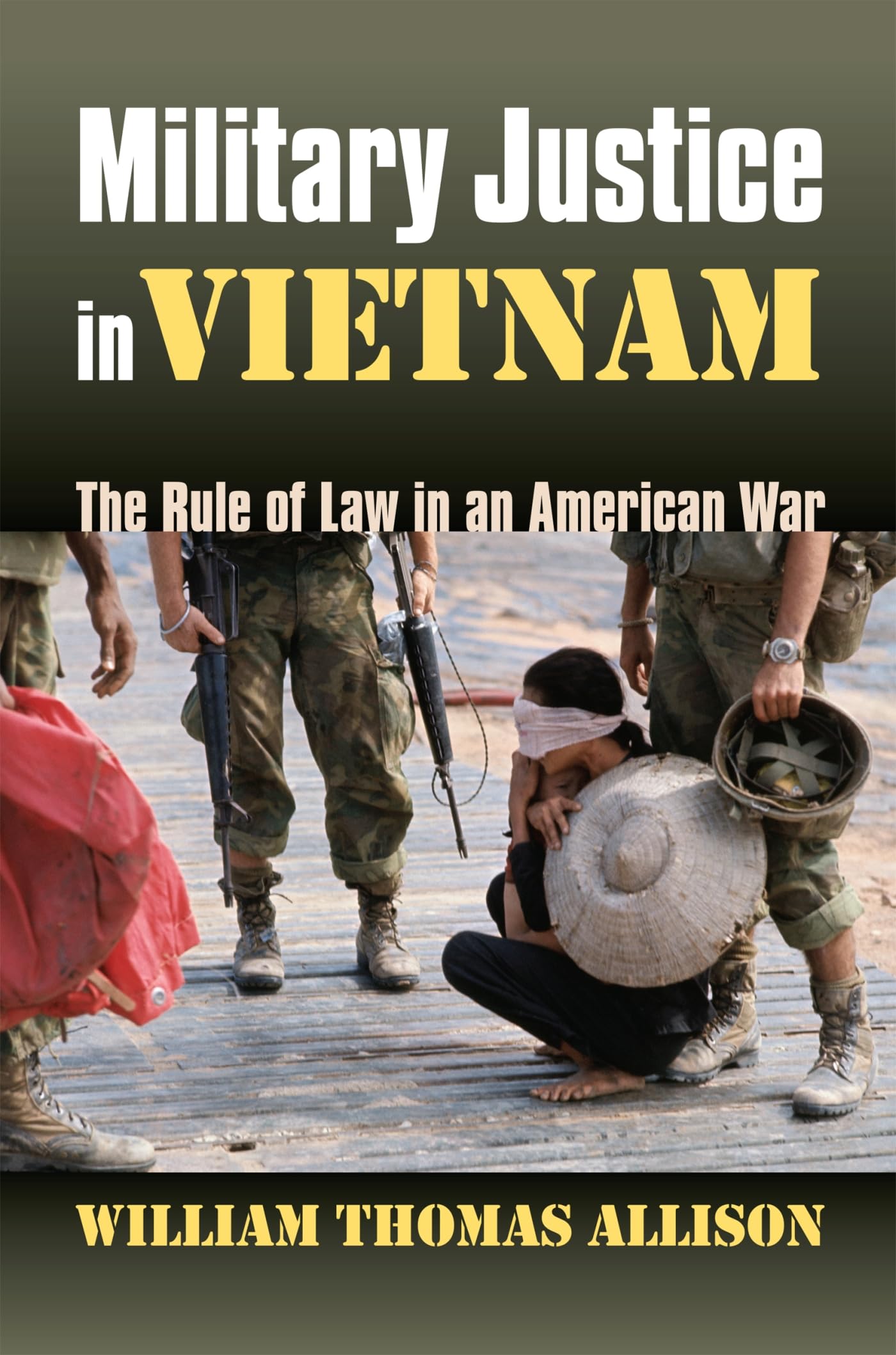 Military Justice in Vietnam: The Rule of Law in an American War (Modern War Studies),Used