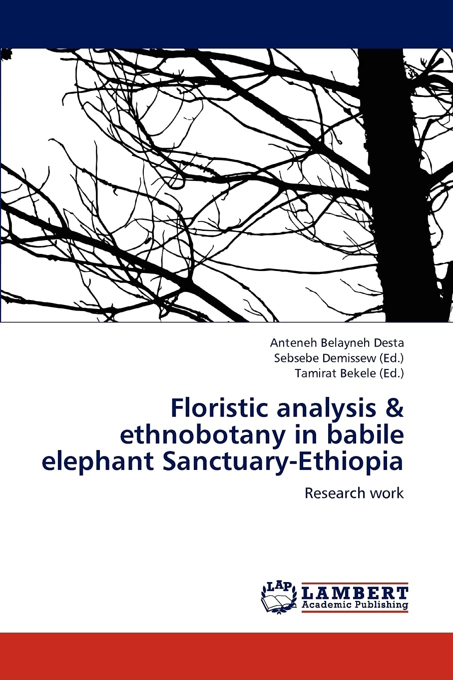 Floristic analysis & ethnobotany in babile elephant SanctuaryEthiopia: Research work,Used