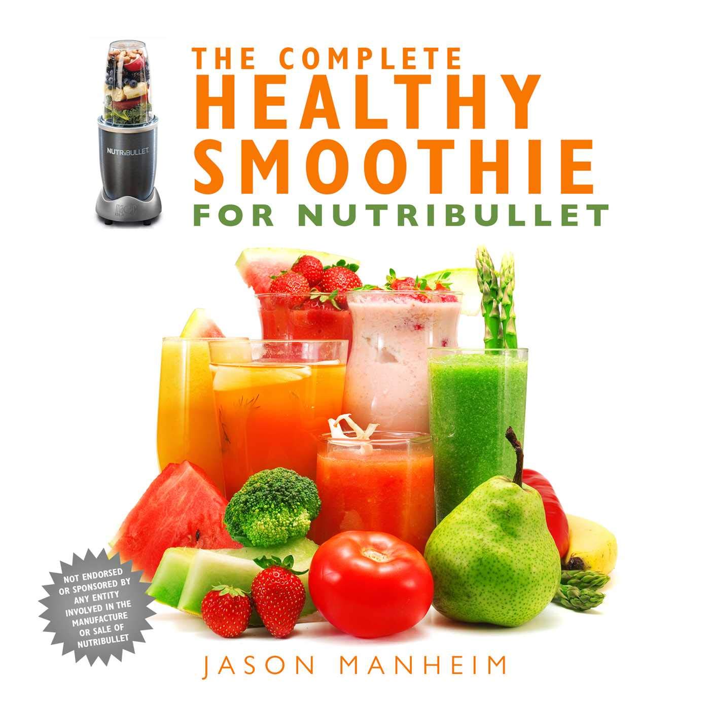 The Complete Healthy Smoothie for Nutribullet,Used