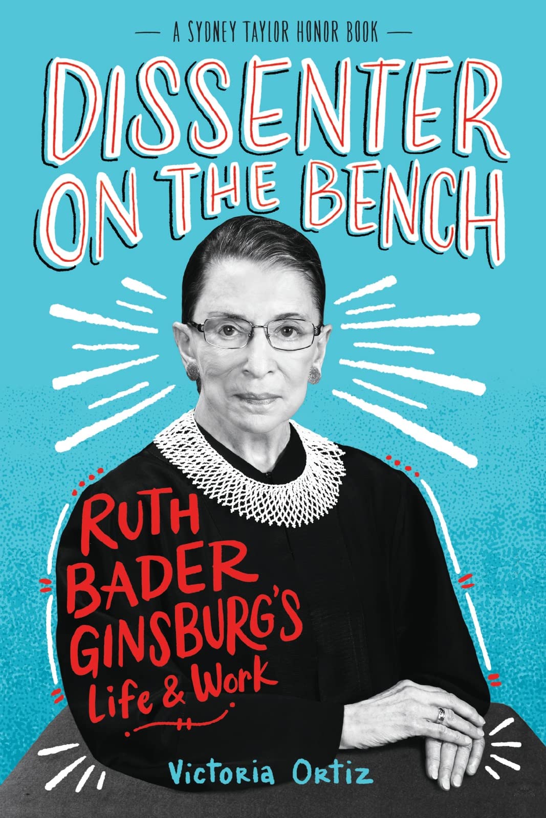 Dissenter on the Bench: Ruth Bader Ginsburg's Life and Work,Used
