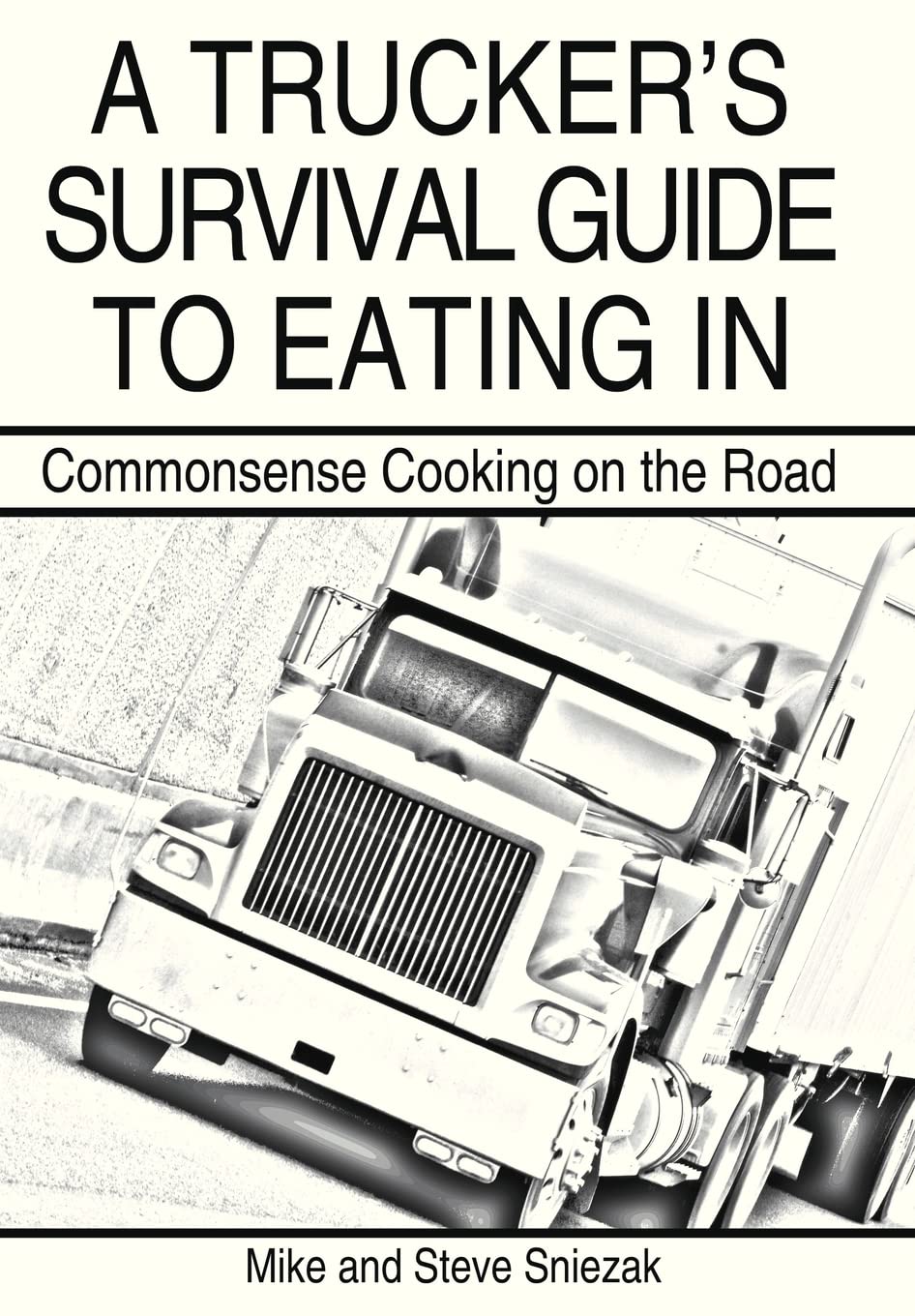 A Trucker'S Survival Guide To Eating In: Commonsense Cooking On The Road,Used