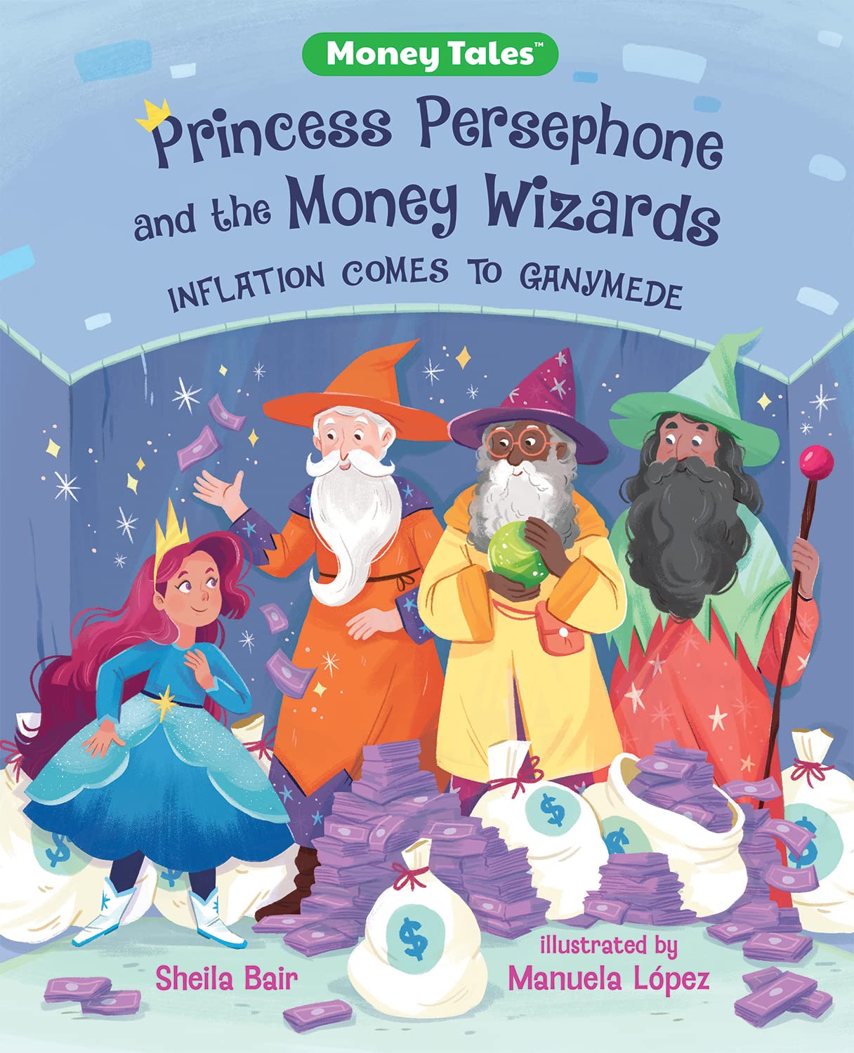 Princess Persephone And The Money Wizards: Inflation Comes To Ganymede (Money Tales),New