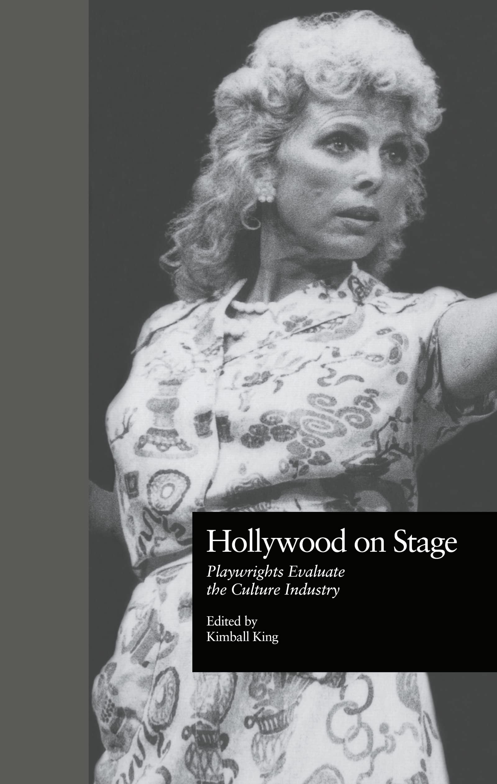Hollywood On Stage: Playwrights Evaluate The Culture Industry (Studies In Modern Drama),Used