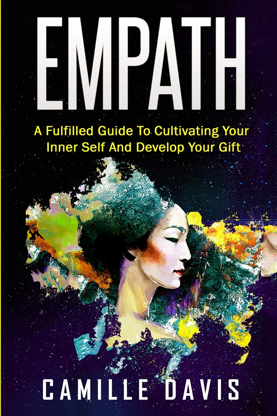 Empath: A Fulfilled Guide To Cultivating Your Inner Self And Develop Your Gift,Used