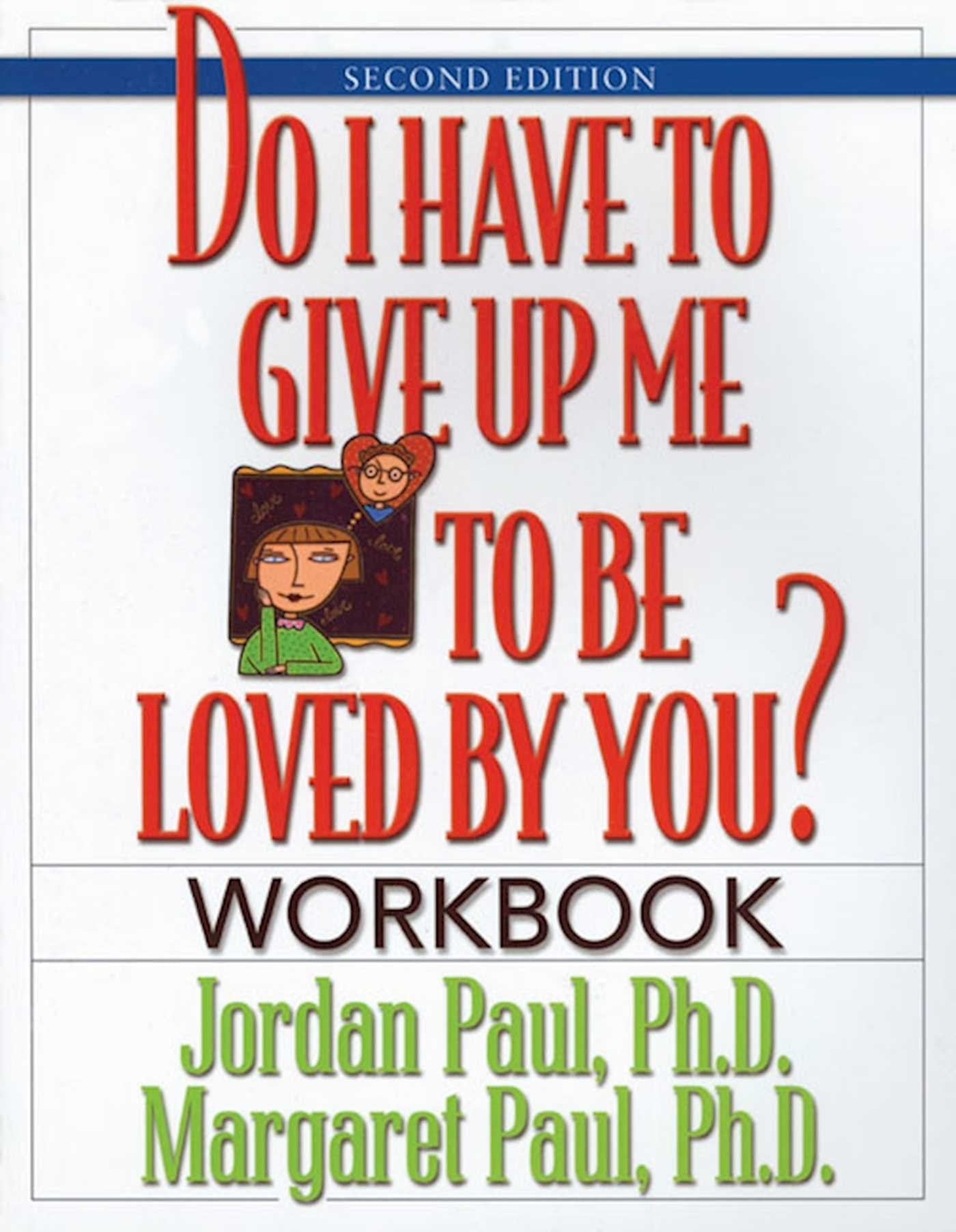 Do I Have To Give Up Me To Be Loved By You Workbook: Workbook Second Edition,Used