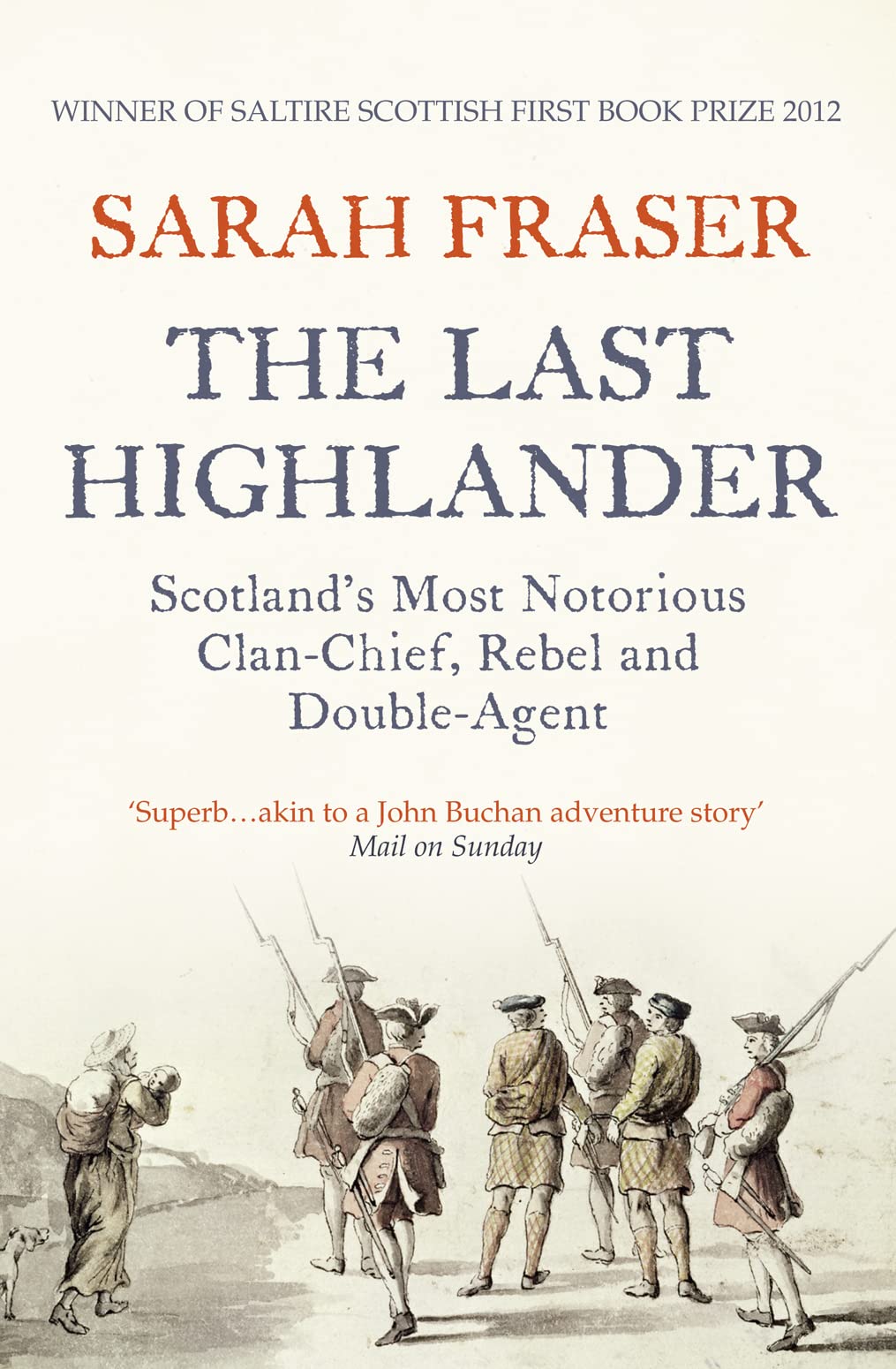 The Last Highlander: Scotlands Most Notorious Clan Chief, Rebel & Double Agent,Used