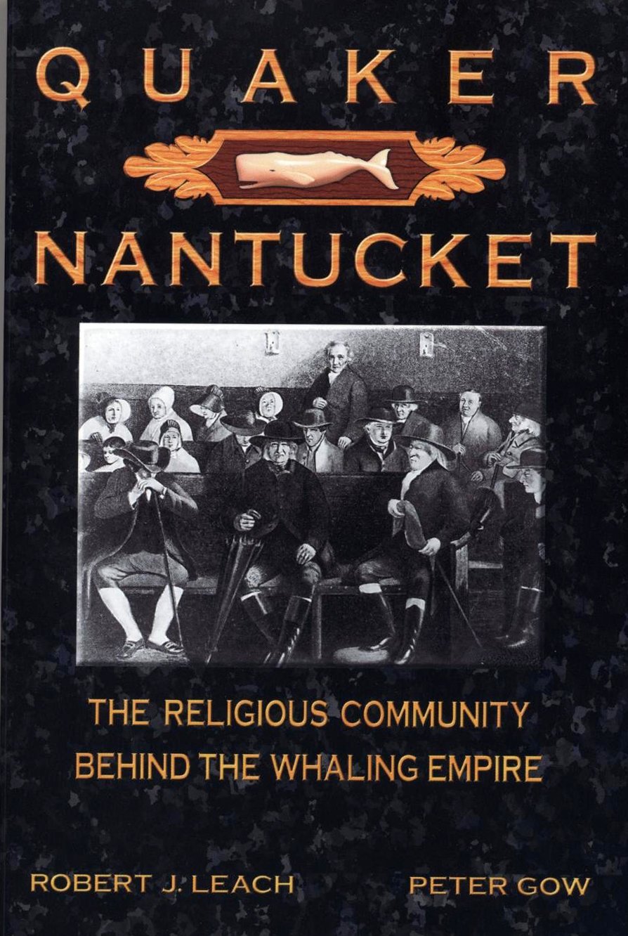 Quaker Nantucket: The Religious Community Behind the Whaling Empire,Used
