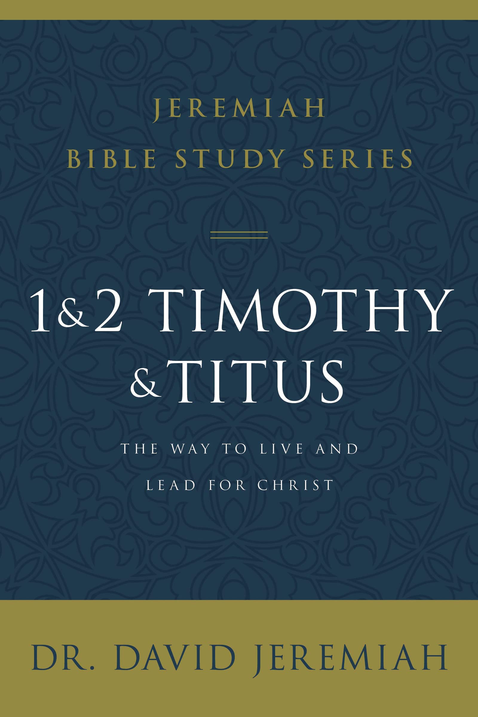 1 and 2 Timothy and Titus: The Way to Live and Lead for Christ (Jeremiah Bible Study Series),Used