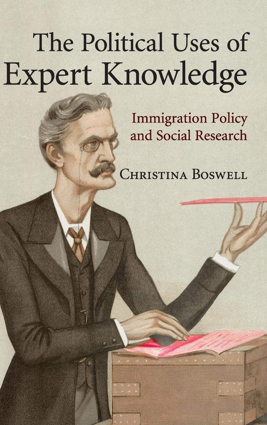 The Political Uses of Expert Knowledge: Immigration Policy and Social Research,Used
