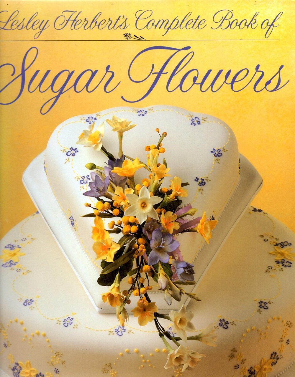 Lesley Herbert's Complete Book of Sugar Flowers,New
