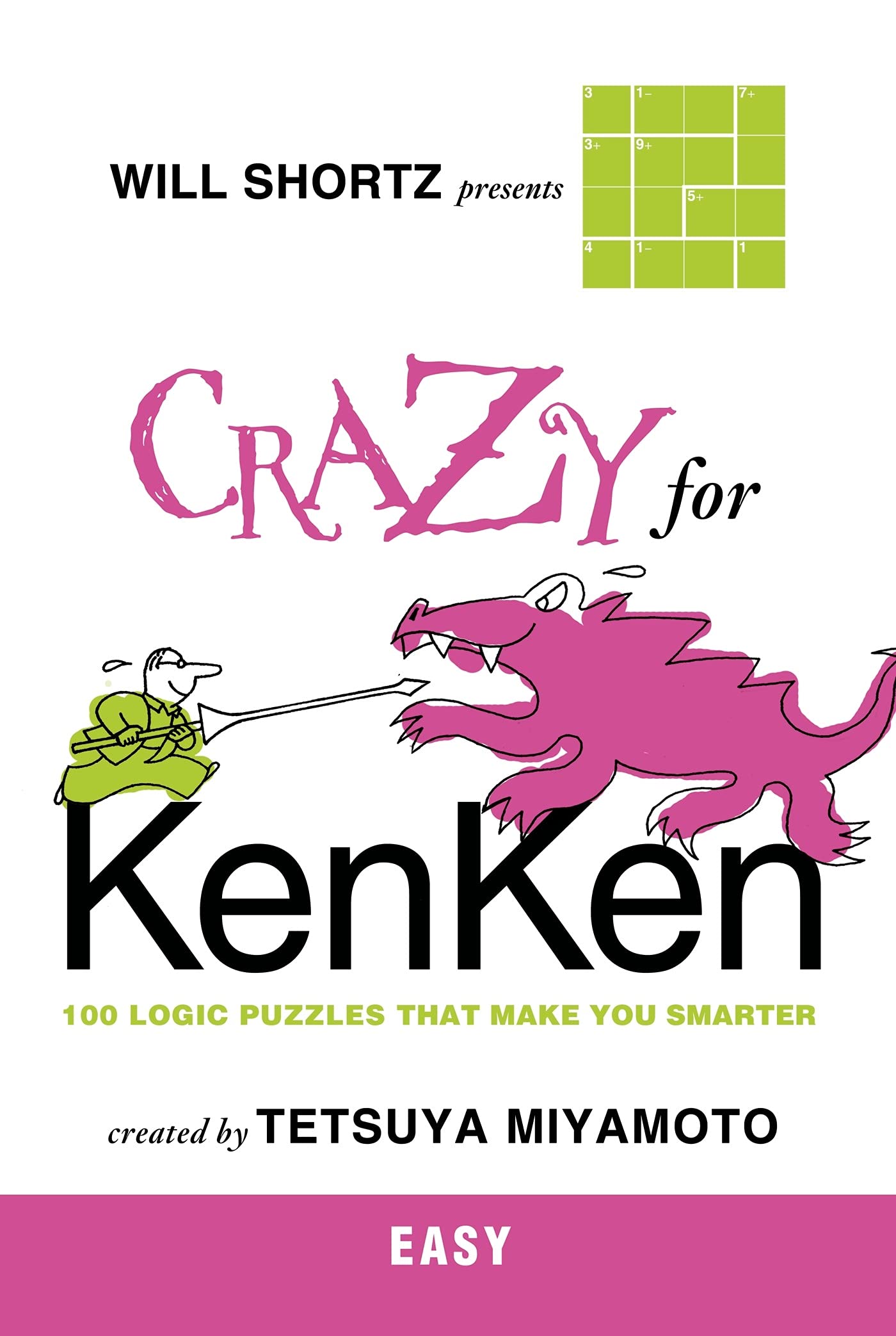 Will Shortz Presents Crazy for KenKen Easy: 100 Logic Puzzles That Make You Smarter,New