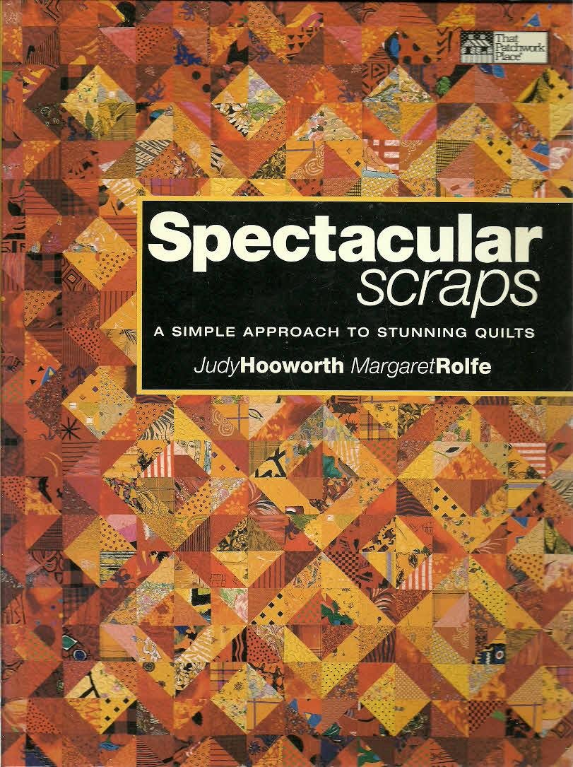 Spectacular Scraps: A Simple Approach To Stunning Quilts-new