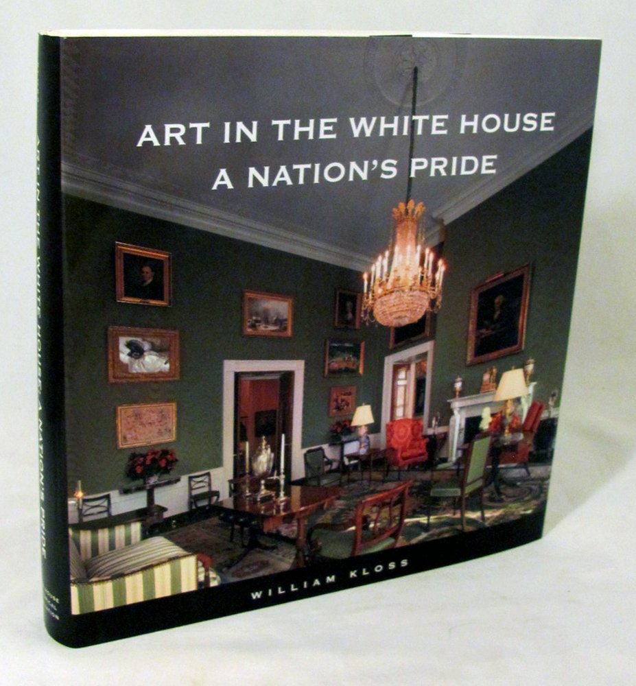 Art in the White House: A Nation's Pride,New