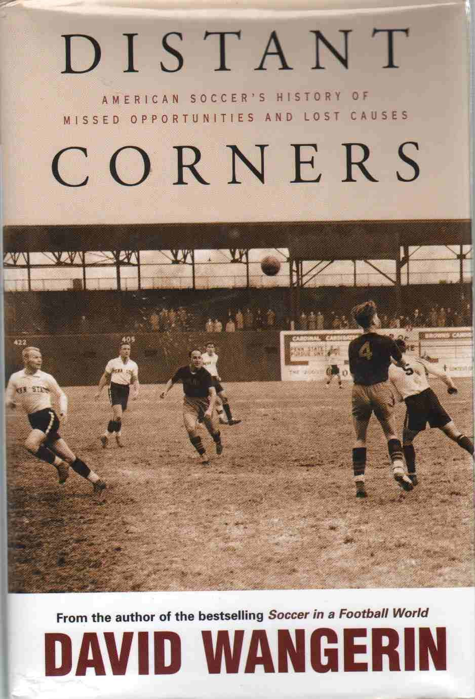 Distant Corners: American Soccer's History of Missed Opportunities and Lost Causes (Sporting),Used