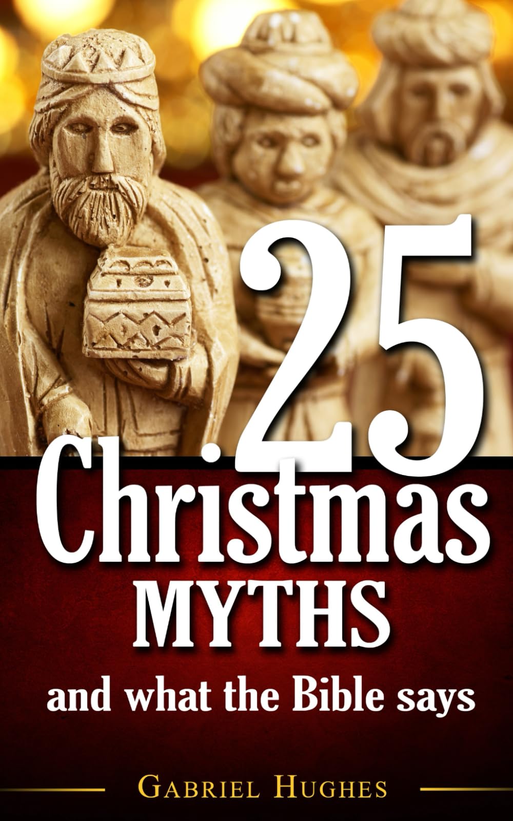 25 Christmas Myths and What the Bible Says,Used