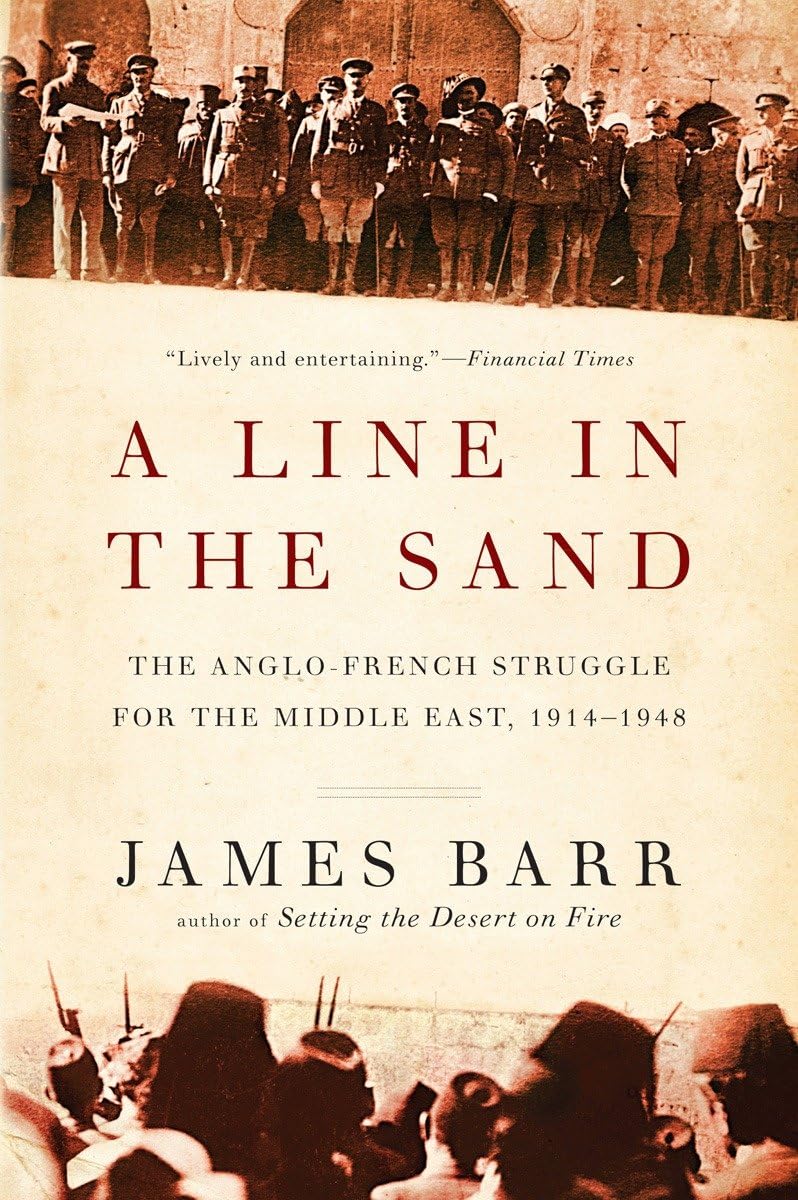 A Line in the Sand: The AngloFrench Struggle for the Middle East, 19141948,Used