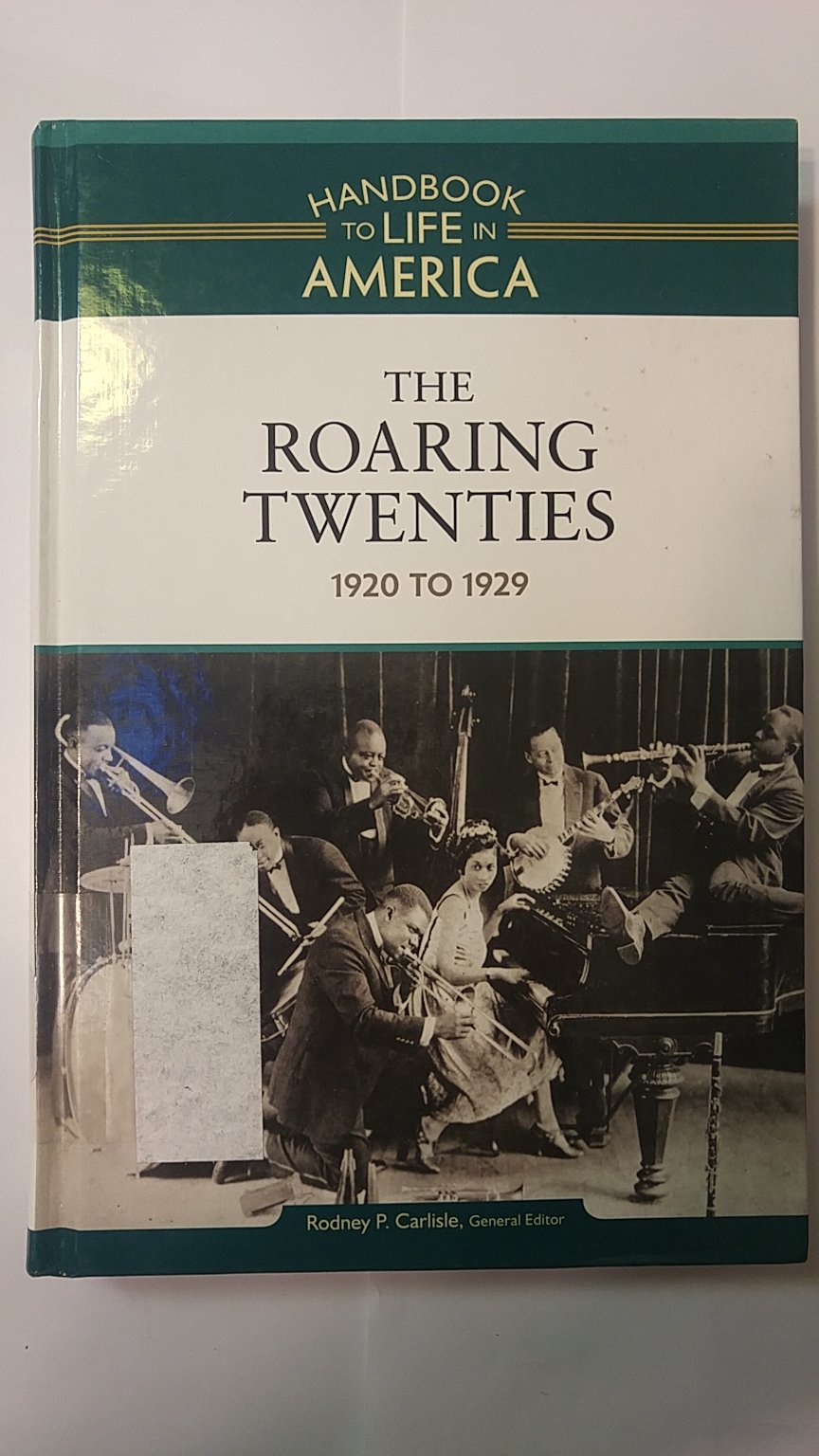 The Roaring Twenties: 1920 To 1929 (Handbook To Life In America),New