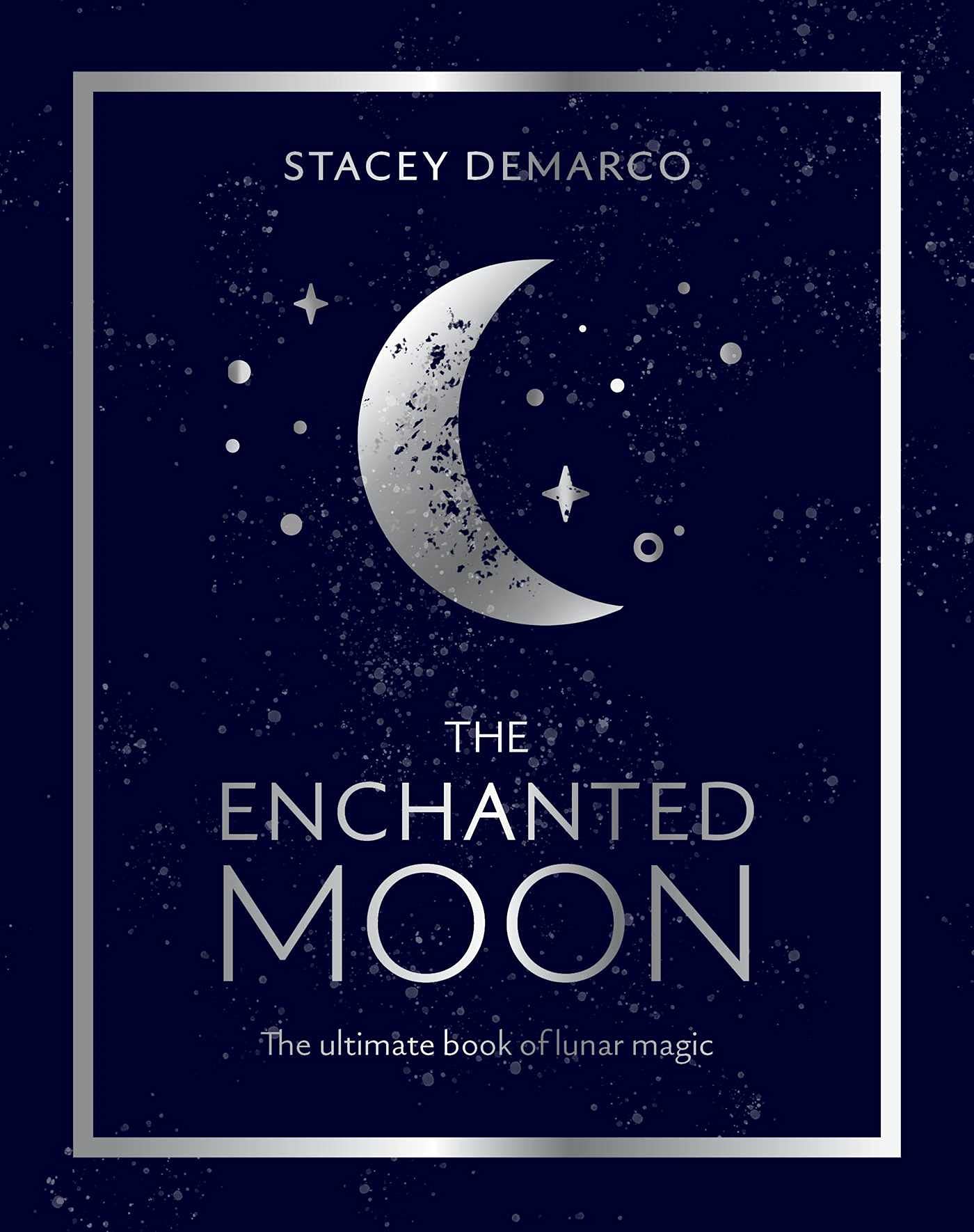 The Enchanted Moon: The Ultimate Book of Lunar Magic,Used
