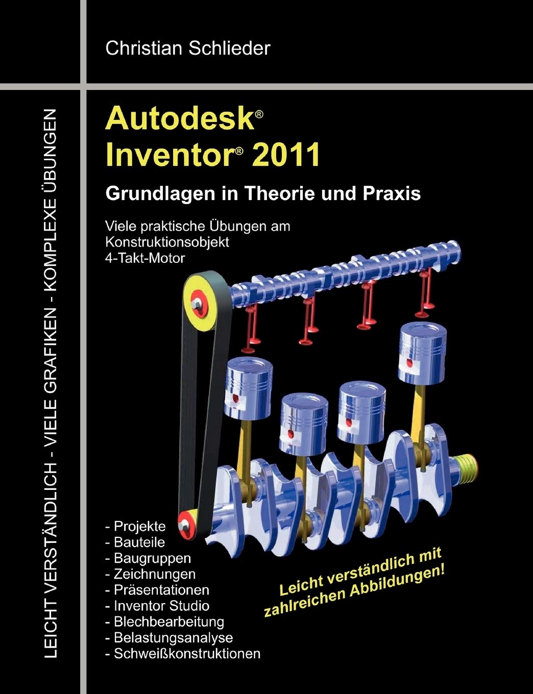 Autodesk Inventor 2011: Grundlagen in Theorie und Praxis Viele Praktische bungen am Konstruktionsobjekt 4TaktMotor (German E,Used