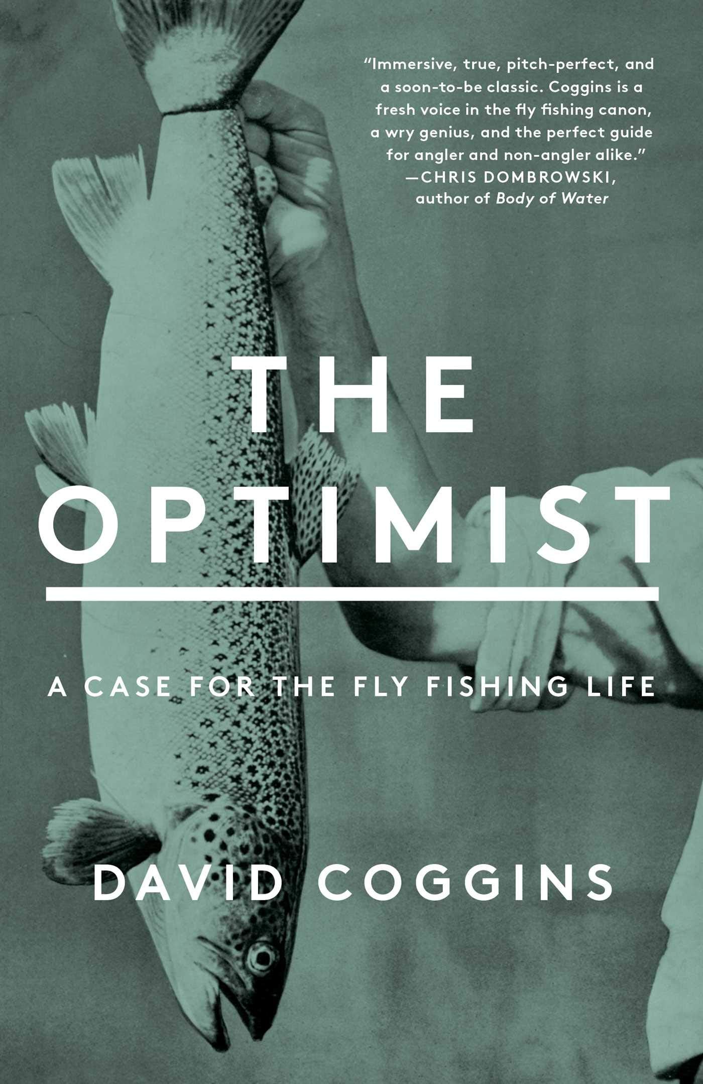 The Optimist: A Case for the Fly Fishing Life,Used