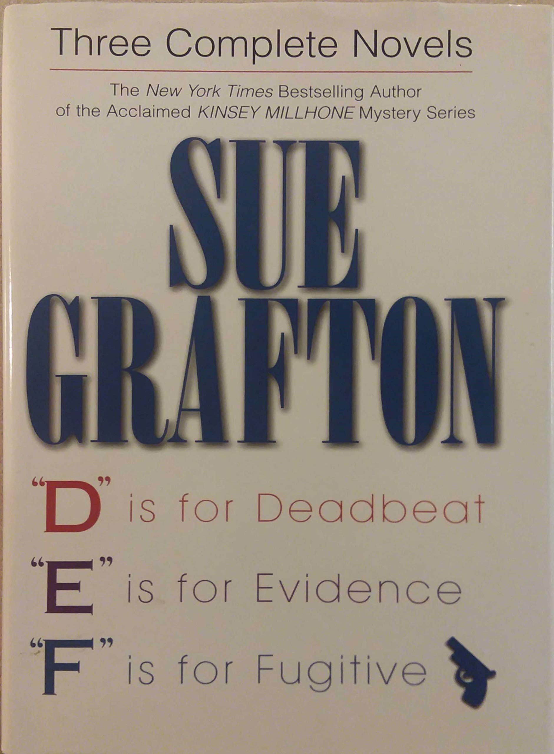 Sue Grafton: Three Complete Novels: 'D' Is For Deadbeat, 'E' Is For Evidence, 'F' Is For Fugitive,New
