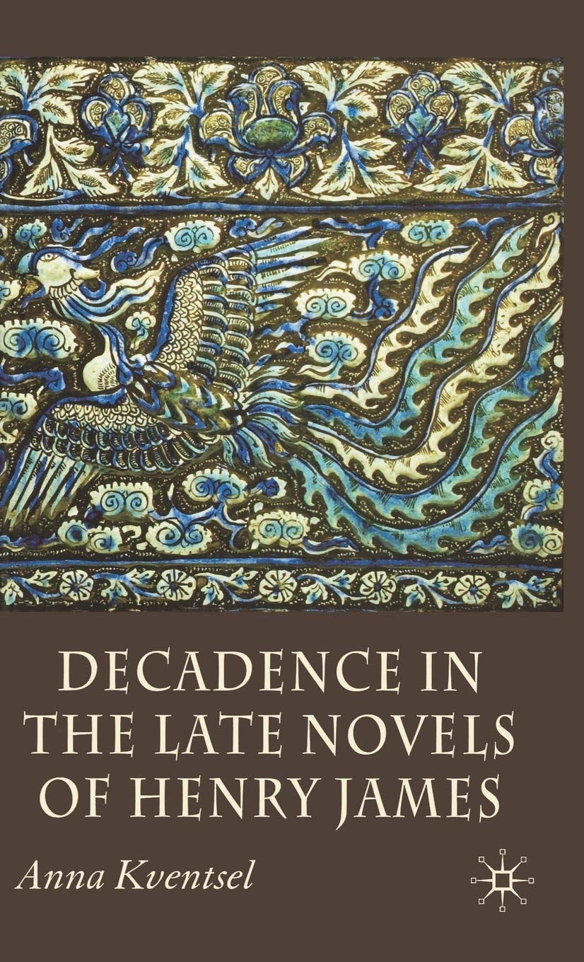 Decadence in the Late Novels of Henry James,Used