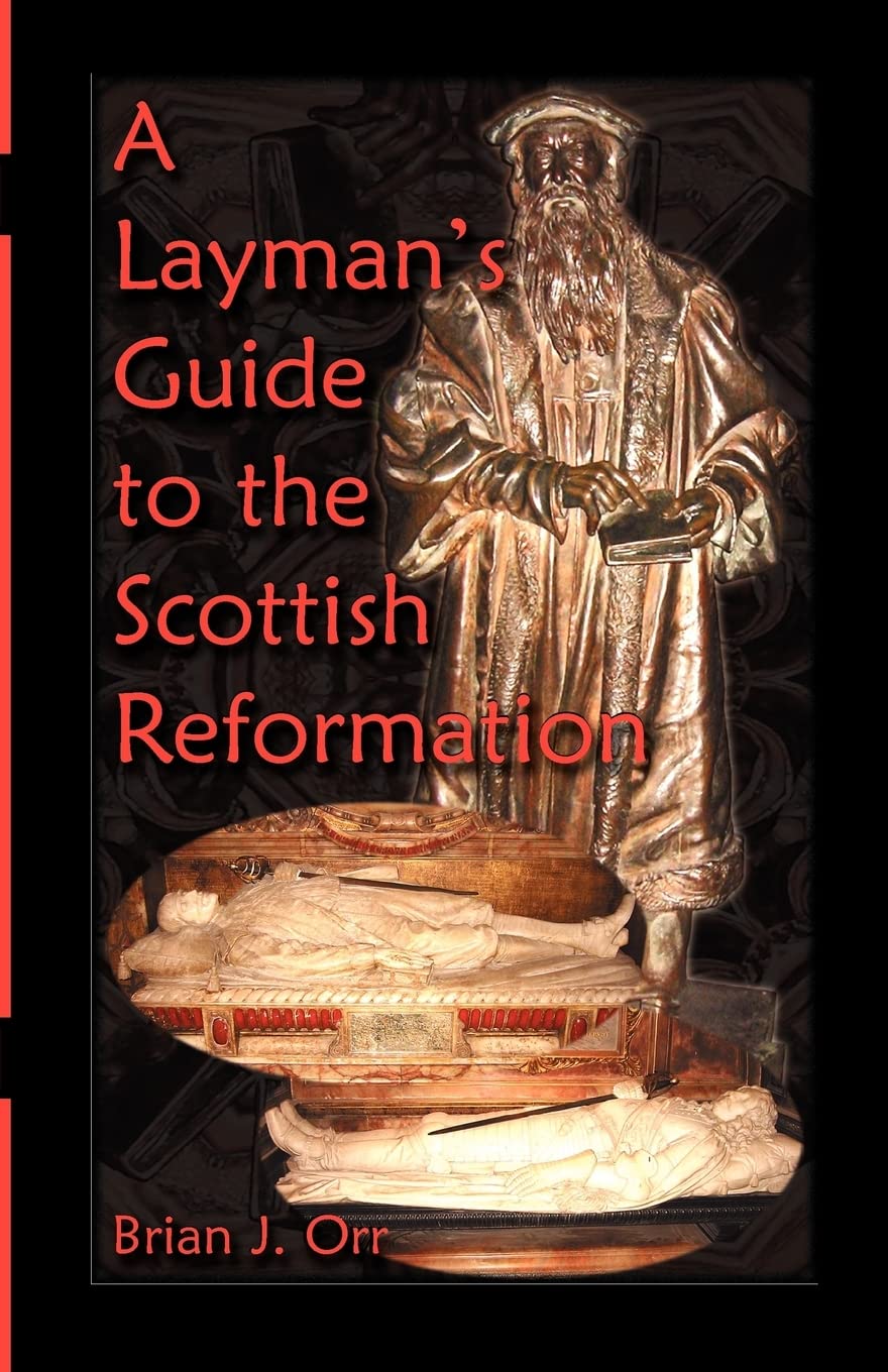 A Laymans Guide to the Scottish Reformation,Used