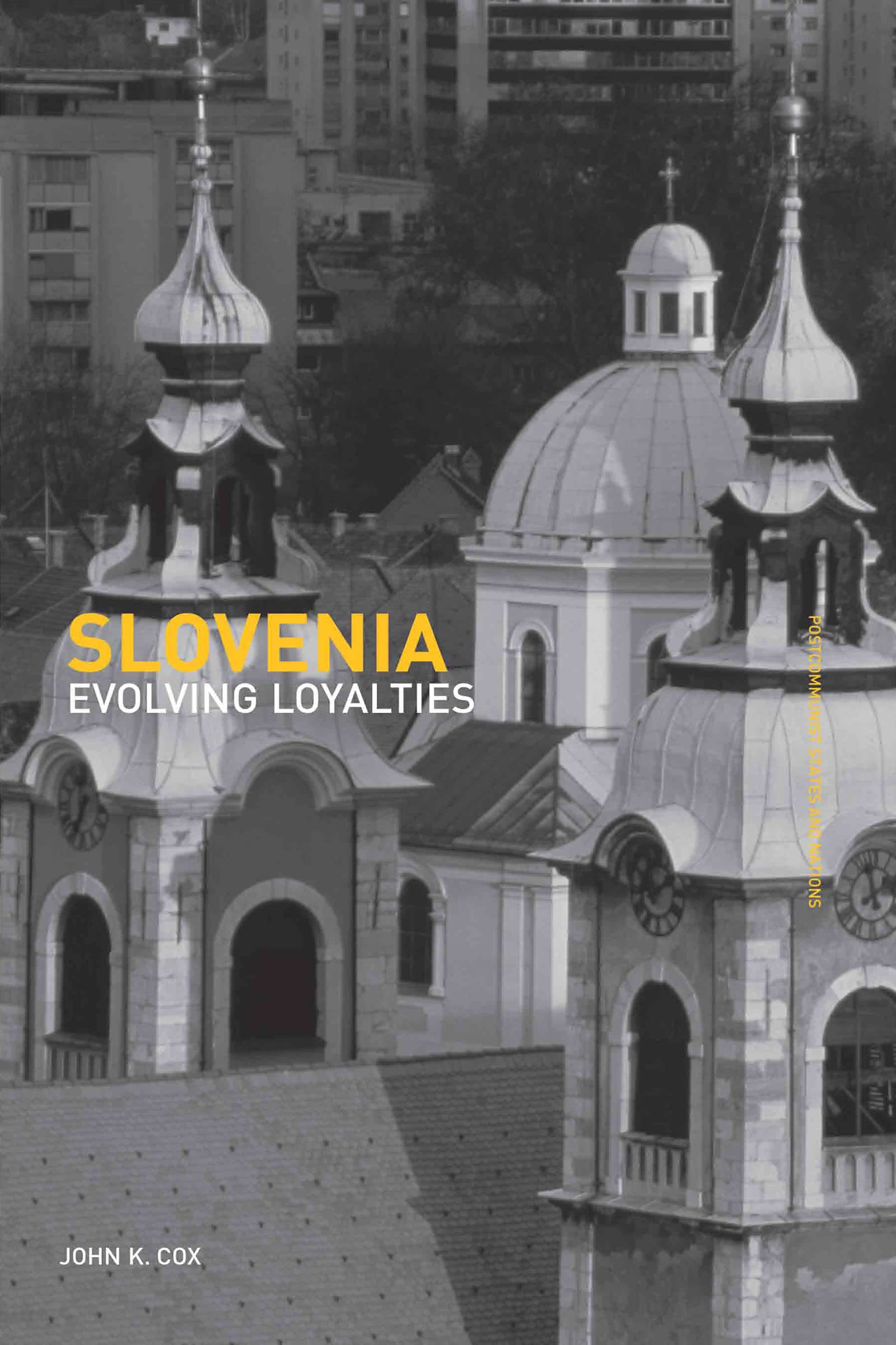 Slovenia: Evolving Loyalties (Postcommunist States And Nations),Used