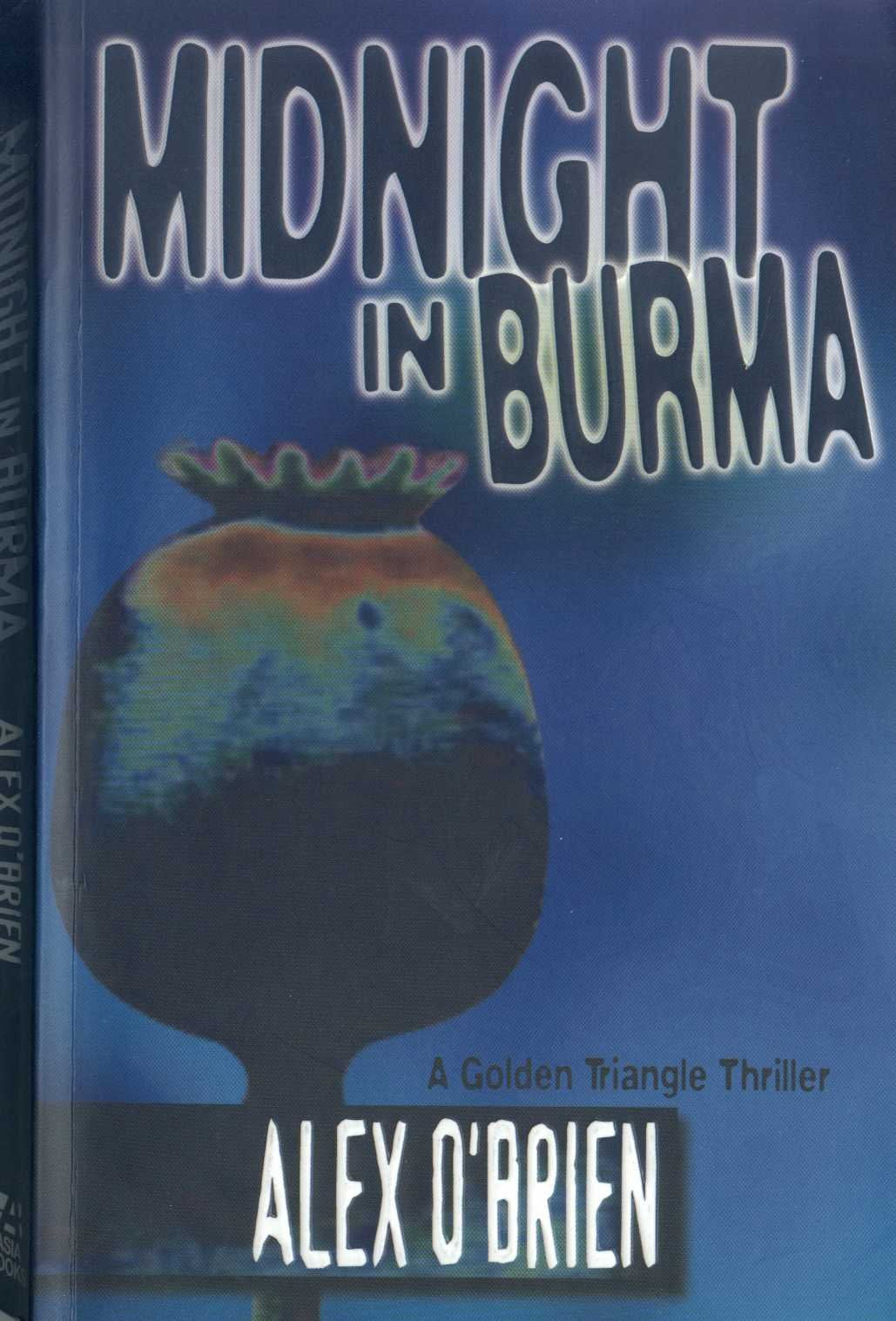 Midnight in Burma: A Golden Triangle thriller,Used
