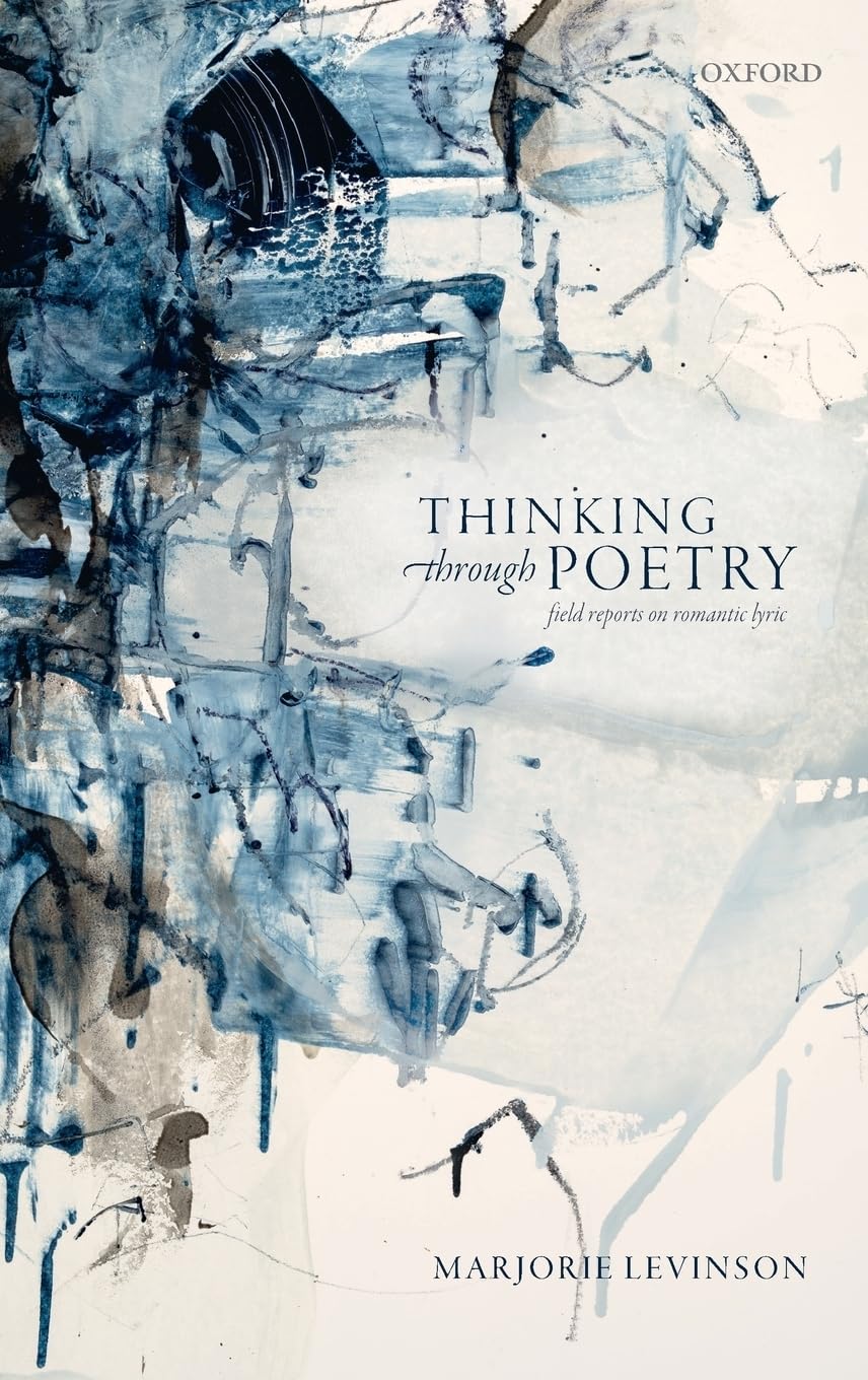 Thinking Through Poetry: Field Reports On Romantic Lyric,Used