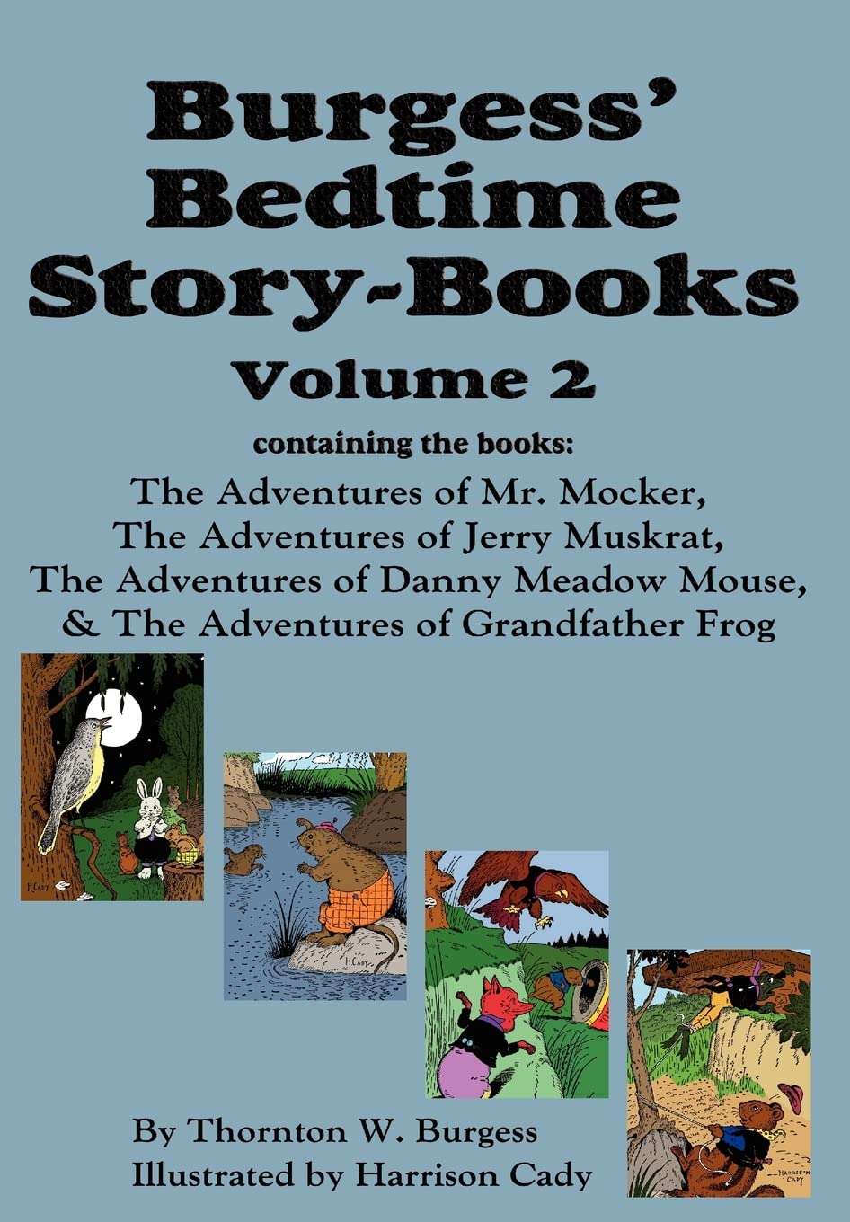 Burgess' Bedtime Storybooks, Vol. 2: The Adventures Of Mr. Mocker, Jerry Muskrat, Danny Meadow Mouse, Grandfather Frog,Used