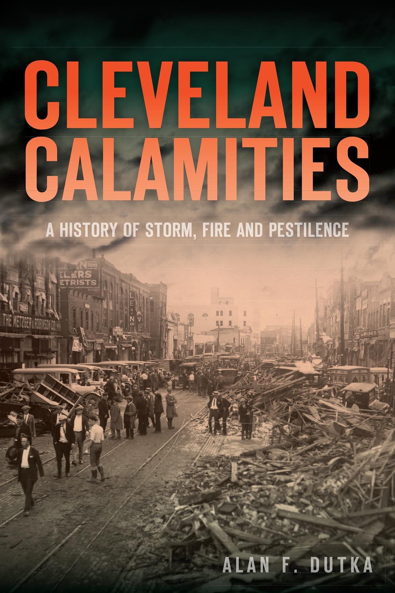 Cleveland Calamities:: A History of Storm, Fire and Pestilence (Disaster),Used