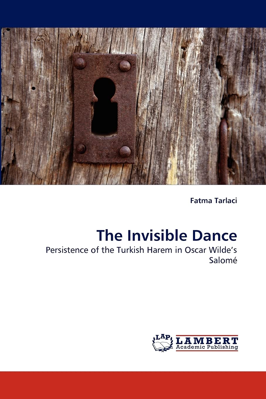 The Invisible Dance: Persistence of the Turkish Harem in Oscar Wilde's Salom,Used