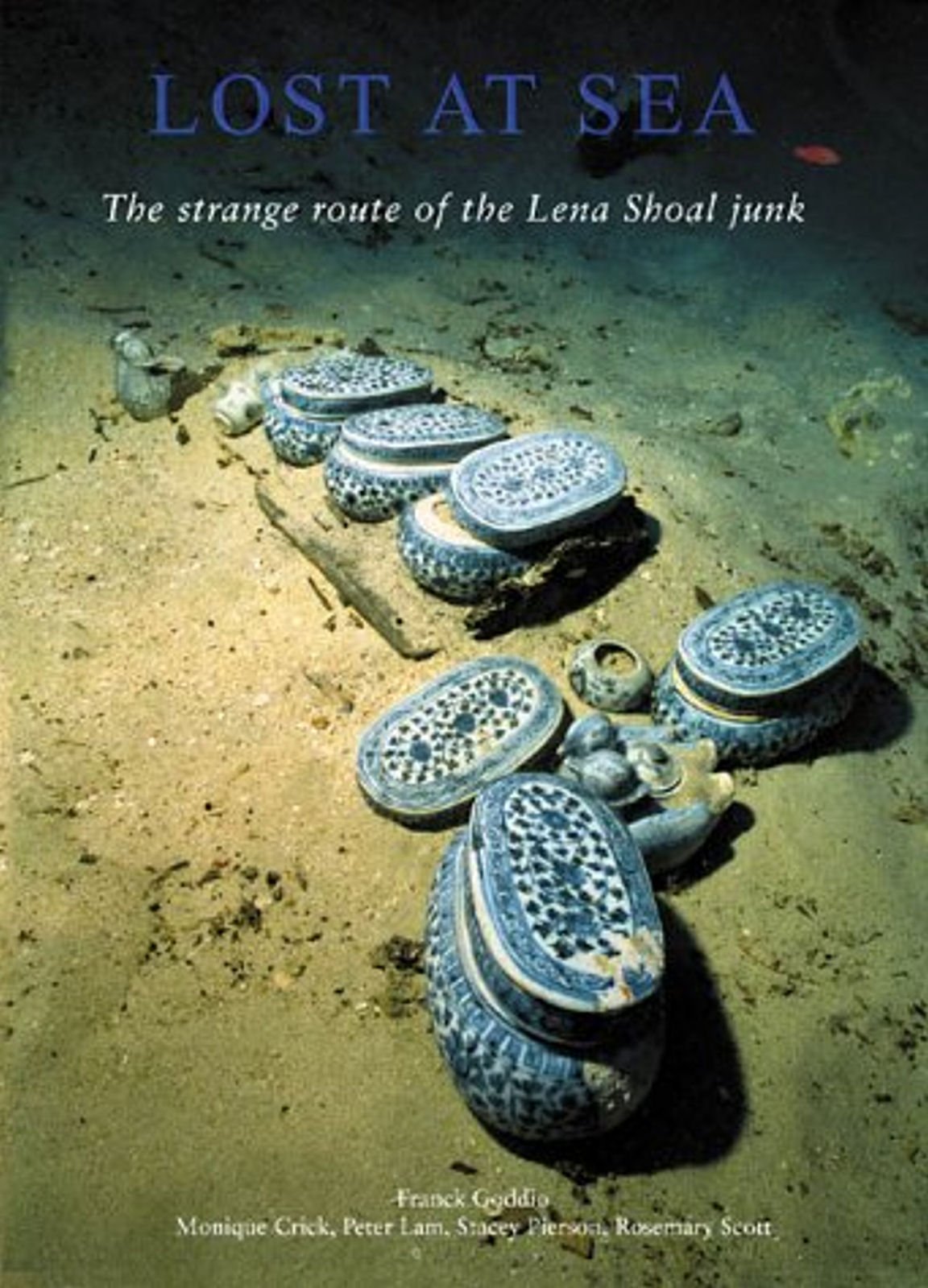 Lost at Sea: The Strange Route of the Lena Shoal Junk,New